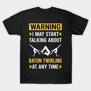 Warning Baton Twirling Twirl Twirler T-Shirt